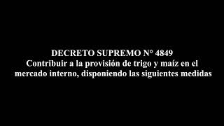 DECRETO SUPREMO N° 4849 - Contribuir a la provisión de trigo y maíz en l mercado interno disponiendo