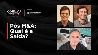 Pós M&A: Qual é a Saída? | FISWeek23