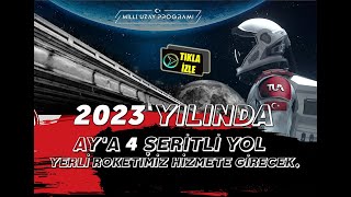 2023 Sonunda Ay'a 4 Şeritli Yol ve İlk Yerli Roketimiz Hizmete Girecek