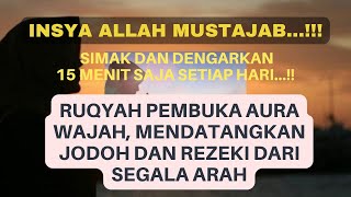 INSYA ALLAH MUSTAJAB RUQYAH PEMBUKA AURA WAJAH MENDATANGKAN JODOH DAN REZEKI MENGHINDARI GANGGUAN