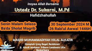 Kajian Tematik bersama Ustadz Dr. Sukarni, M.Pd