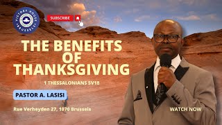 BENEFITS OF THANKSGIVING. 1 THESSALONIANS 5:18