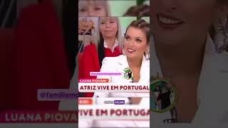 Olá o que atriz Luana Piovani, falou sobre o Brasil.🇧🇷 #vidaemportugal