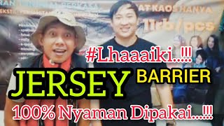 Jersey Barrier 100% Berkualitas dan Nyaman Dipakai, Lhaaaiki..!!!