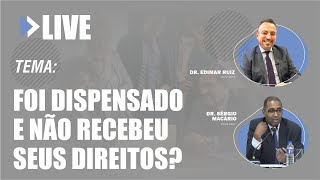 Foi dispensado e não recebeu seus direitos?