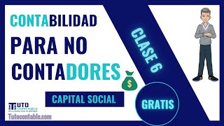 Que es el CAPITAL SOCIAL en contabilidad | Contabilidad para no Contadores CLASE 6