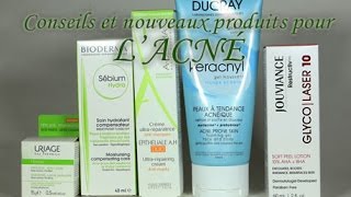 Acné : conseils et nouveaux produits