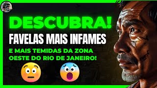 AS FAVELAS MAIS PERIGOSAS DA ZONA OESTE - RIO DE JANEIRO!