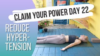 Yoga To Reduce Hypertension - Day 22 | 30 Days Of Yoga To Claim Your Power