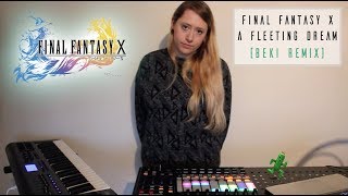 Final Fantasy X - A Fleeting Dream (BEKIMACHINE Cover)