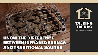 Know the Difference Between Infrared Saunas and Traditional Saunas