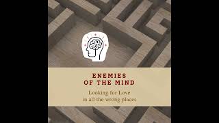 PODCAST - Looking For Love in All the Wrong Places - Enemies of the Mind Intro