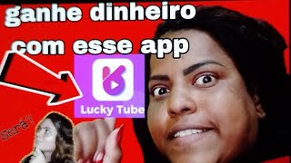 como ganhar dinheiro com aplicativo Lucky tube