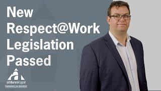 New Respect@Work Legislation Passed