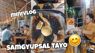 Minivlog | SAMGYUPSAL TAYO!❤️