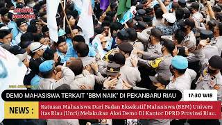 Tolak Kenaikan BBM, Ratusan Mahasiswa Gelar Aksi Di DPRD Provinsi Riau.