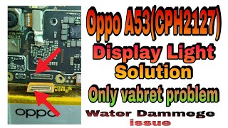 Oppo A53 Display light problem solution. Oppo CPH 2127 Display light problem solution. only vabret