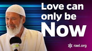 Maitreya Rael: Love can only be Now (72-07-22)