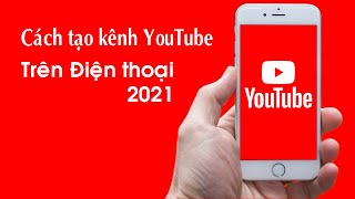 Cách tạo kênh youtube trên điện thoại - cách làm youtube trên điện thoại | Thủ Thuật TV