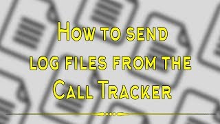 How to send log files from the Call Tracker (Android)