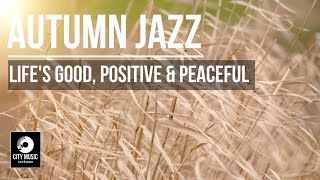 Autumn Jazz, Life's good — background music for work, study, relax