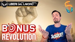 Arriva la BONUS REVOLUTION (!)