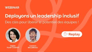 Déployons un leadership inclusif : des clés pour libérer le potentiel des équipes