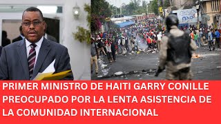 PRIMER MINISTRO DE HAITI GARRY CONILLE PREOCUPADO POR LA LENTA AYUDA DE LA COMUNIDAD INTERNACIONAL