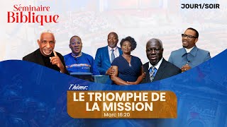 SEMINAIRE BIBLIQUE : LE TRIOMPHE DE LA MISSION | JOUR 1 MATIN