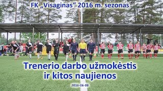 61. FK „Visaginas“ 2016 m. Trenerio darbo užmokėstis ir kitos naujienos.