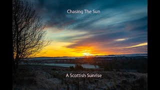 Scottish Sunrise, Chasing The Sun