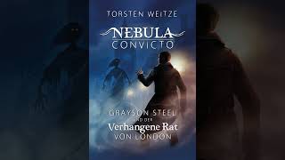 Grayson Steel und der Verhangene Rat von London Nebula Convicto   Band 1