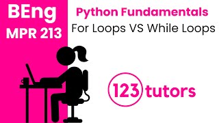 Python Fundamentals | MPR 213 | For Loops VS While Loops by 123tutors