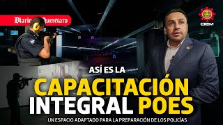 Así es la capacitación integral de la policía de Querétaro