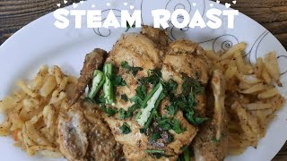 Chicken steam Roast