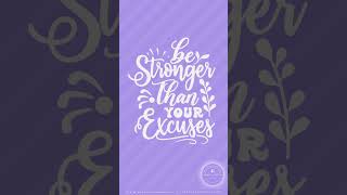 Be stronger than your excuses