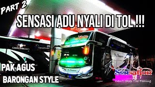 DENGKUL SAMPAI LEMES !!! SENSATION ADU NYALI KECEPATAN DI TOL Trip Po.Haryanto 023 SENSATION Part 2