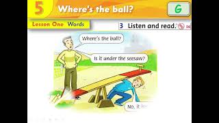 Level 1 - Unit 5 - Part G (Dialogue) - Where's the ball?