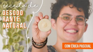 RECEITA DE DESODORANTE NATURAL E CASEIRO com Érica Pascoal | O Poder da Gravata