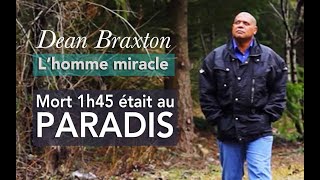 Dean Braxton l'homme miracle, mort pendant 01h45, a vu Jésus et le paradis (EMI) expérience de mort