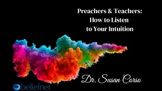 Preachers & Teachers: How to Listen to Your Intuition