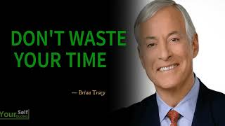 DON'T WASTE YOUR TIME - Brian Tracy's Eye-Opening Speech Will Leave You Speechless -WATCH THIS NOW!