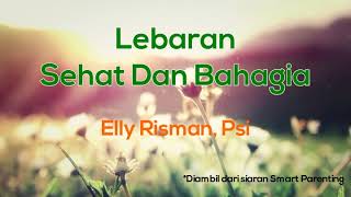 Lebaran sehat dan bahagia - Elly Risman, Psi