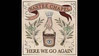 Nastee Chapel - Here We Go Again (Official Audio)