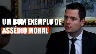 Um bom exemplo de assédio moral - Direito Direto