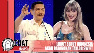 Luhut: Indonesia Akan Datangkan Taylor Swift 6 Bulan Kedepan - Chatnews 09 Maret 2024