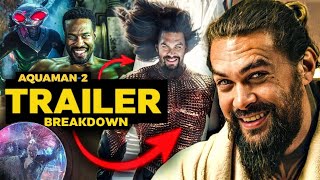 ‘Aquaman and the Lost Kingdom’ Trailer Breakdown: Arthur and Orm Team Up in the Next Epic Adventure