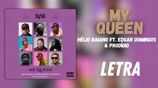 HÉLIO BAIANO FT.  EDGAR DOMINGOS & PRODÍGIO - MY QUEEN (LETRA)