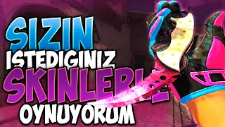 CS:GO Hileli Sizin Seçtiğiniz Skinlerle Oynuyorum.