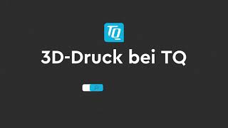 TQ-E²MS | 3D-Druck bei TQ